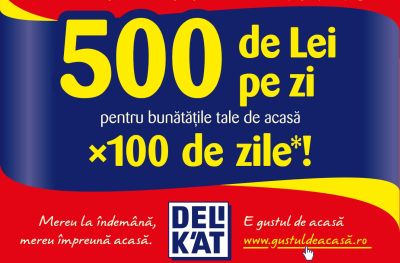 Câștigă zilnic 500 de lei cu produsele Delikat