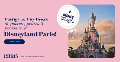 Câștigă o vacanță cu familia la Disneyland Paris