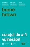 Castiga 3 carti "Curajul de a fi vulnerabil" de Brene Brown